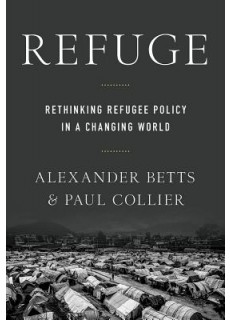 Refuge: Rethinking Refugee Policy in a Changing World