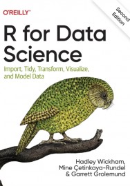 R for Data Science : Import, Tidy, Transform, Visualize, and Model Data